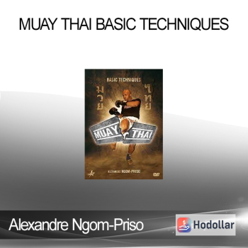 Alexandre Ngom-Priso - Muay Thai Basic Techniques
