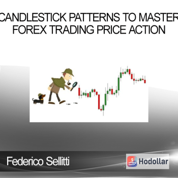 Federico Sellitti - Candlestick Patterns to Master Forex Trading Price Action