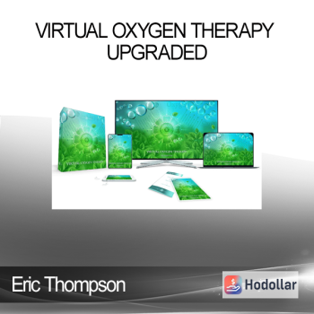 Eric Thompson - Virtual Oxygen Therapy Upgraded