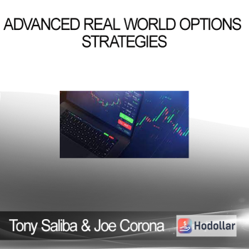 Tony Saliba & Joe Corona - Advanced Real World Options Strategies