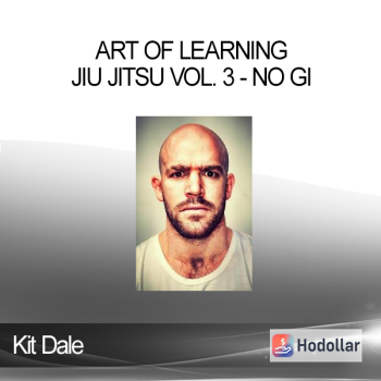 Kit Dale - Art of Learning Jiu Jitsu Vol. 3 - No Gi