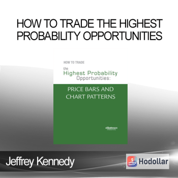 Jeffrey Kennedy - How to Trade the Highest Probability Opportunities