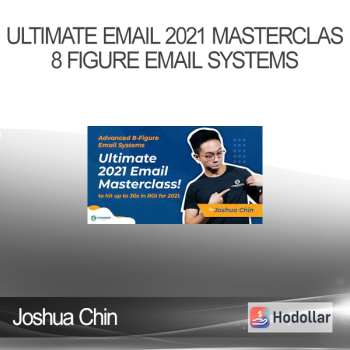 Joshua Chin - Ultimate Email 2021 Masterclas - 8 Figure Email Systems
