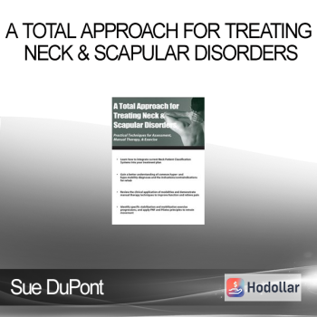 Sue DuPont - A Total Approach for Treating Neck & Scapular Disorders