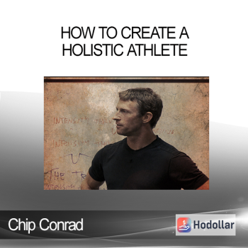 Chip Conrad - How to Create a Holistic Athlete