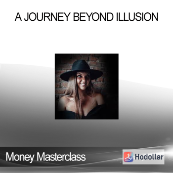 Money Masterclass - A Journey Beyond Illusion
