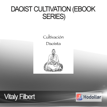 Vitaly Filbert - Daoist Cultivation (ebook series)