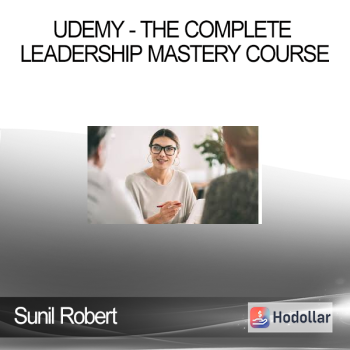 Sunil Robert - Udemy - The Complete Leadership Mastery Course