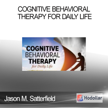 Jason M. Satterfield - Cognitive Behavioral Therapy for Daily Life
