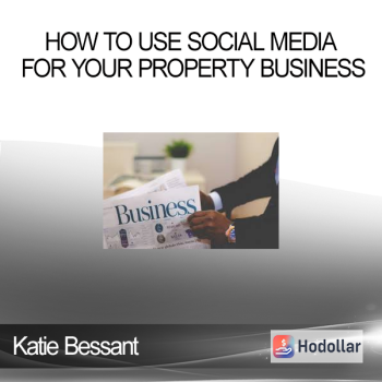 Katie Bessant - How to Use Social Media for your Property Business