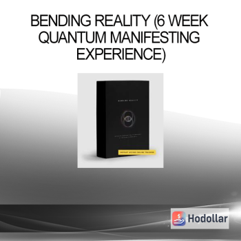 BENDING REALITY (6 Week Quantum Manifesting Experience)