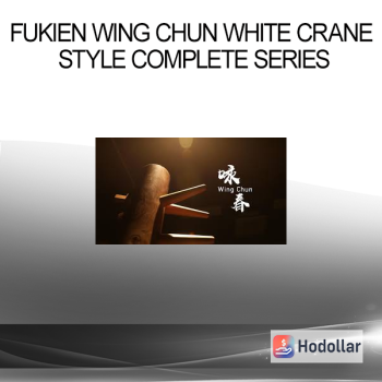 Fukien Wing Chun White Crane Style Complete Series