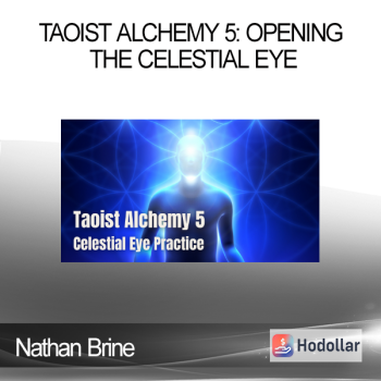 Nathan Brine - Taoist Alchemy 5: Opening the Celestial Eye