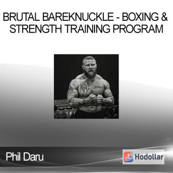 Phil Daru - Brutal Bareknuckle - Boxing & Strength Training Program