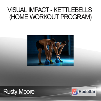Rusty Moore - Visual Impact - Kettlebells (Home Workout Program)