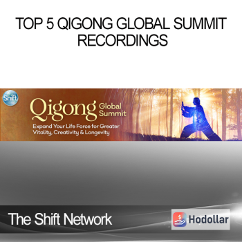 The Shift Network - Top 5 Qigong Global Summit Recordings