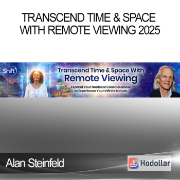 Alan Steinfeld - Transcend Time & Space With Remote Viewing 2025