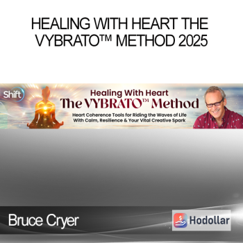Bruce Cryer - Healing With Heart The VYBRATO™ Method 2025