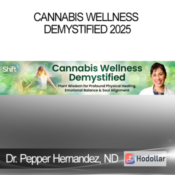 Dr. Pepper Hernandez, ND - Cannabis Wellness Demystified 2025