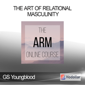 GS Youngblood - The Art of Relational Masculinity