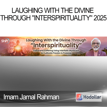 Imam Jamal Rahman - Laughing With the Divine Through "Interspirituality" 2025