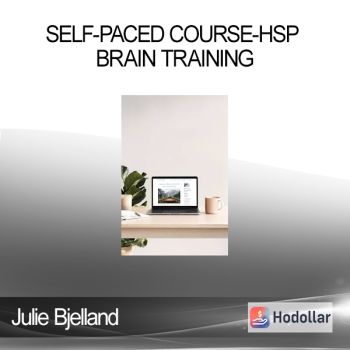 Julie Bjelland - Self-Paced Course-HSP Brain Training