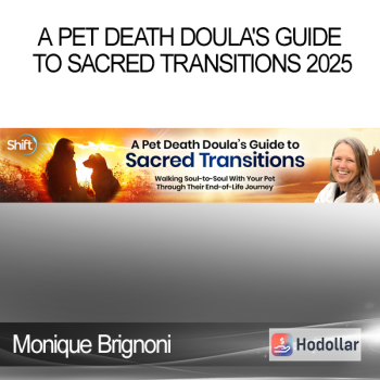 Monique Brignoni - A Pet Death Doula's Guide to Sacred Transitions 2025